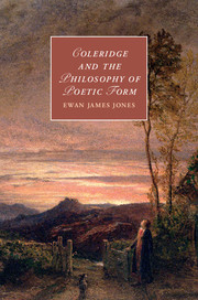 Ewan James Jones - Coleridge and the Philosophy of Poetic Form