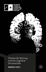 Markus Iseli - Thomas De Quincey and the Cognitive Unconscious