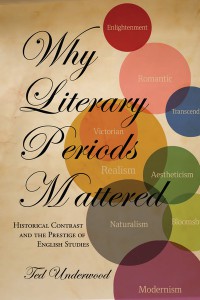 Ted Underwood - Why Literary Periods Mattered